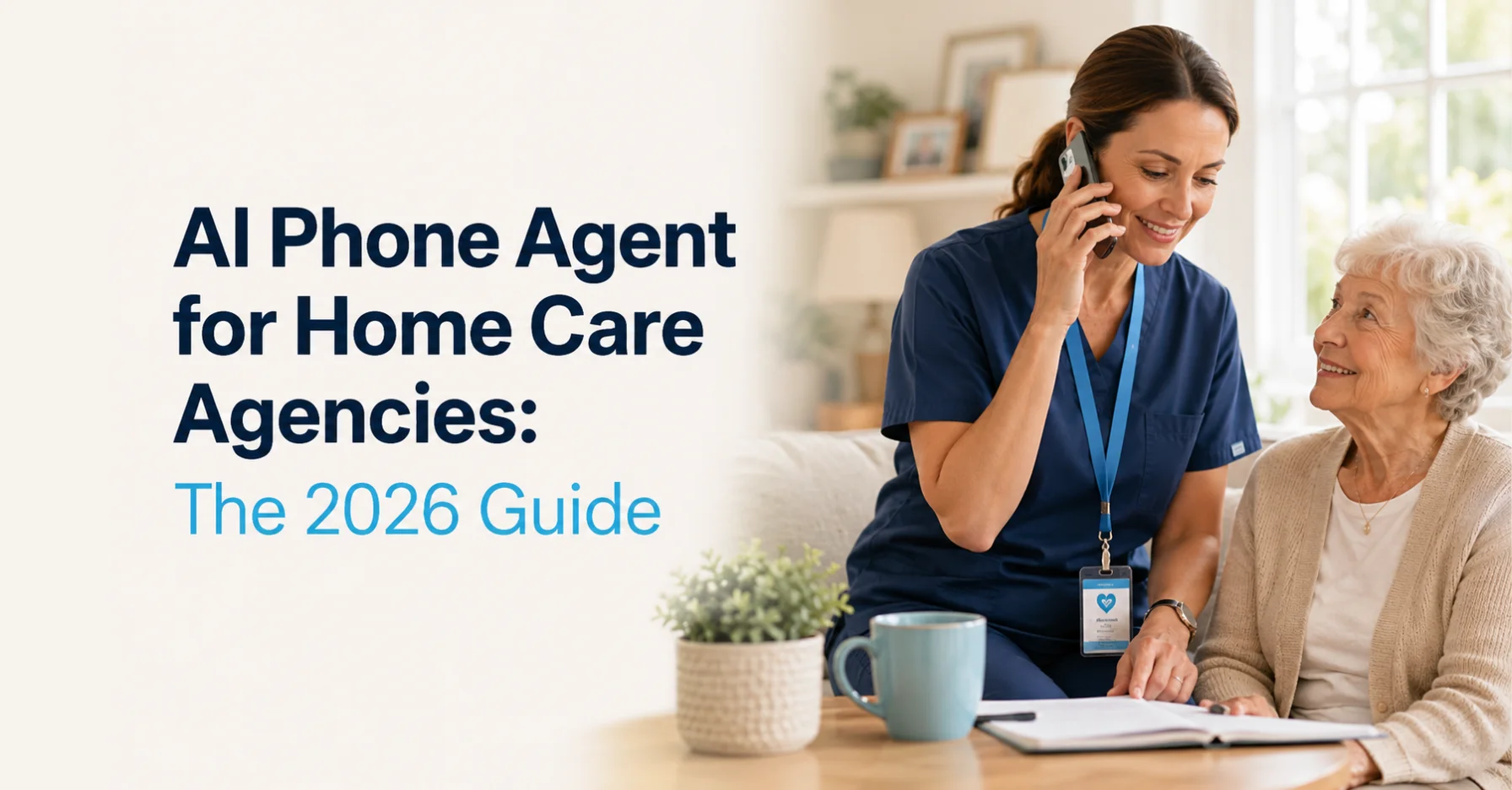 AI Phone Agent for Home Care Agencies: The 2026 Guide