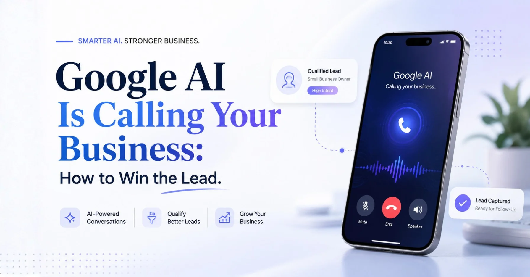 Googles KI ruft Ihr Unternehmen an: So gewinnen Sie den Lead