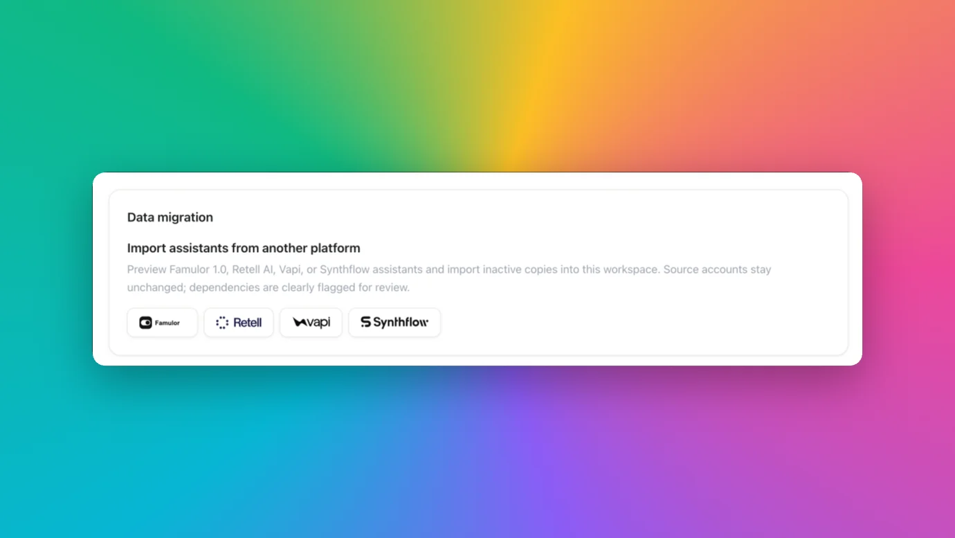 Import Retell, Vapi or Synthflow assistants into Famulor